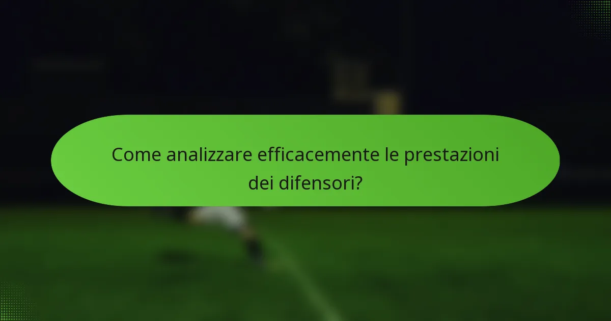 Come analizzare efficacemente le prestazioni dei difensori?
