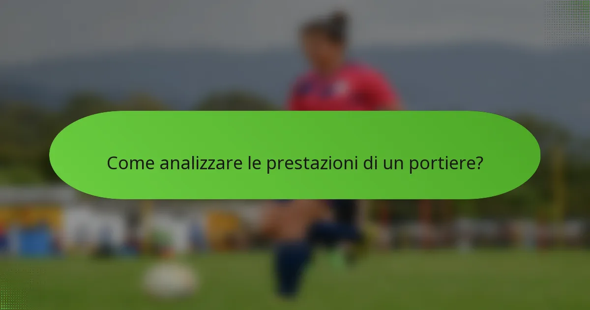 Come analizzare le prestazioni di un portiere?