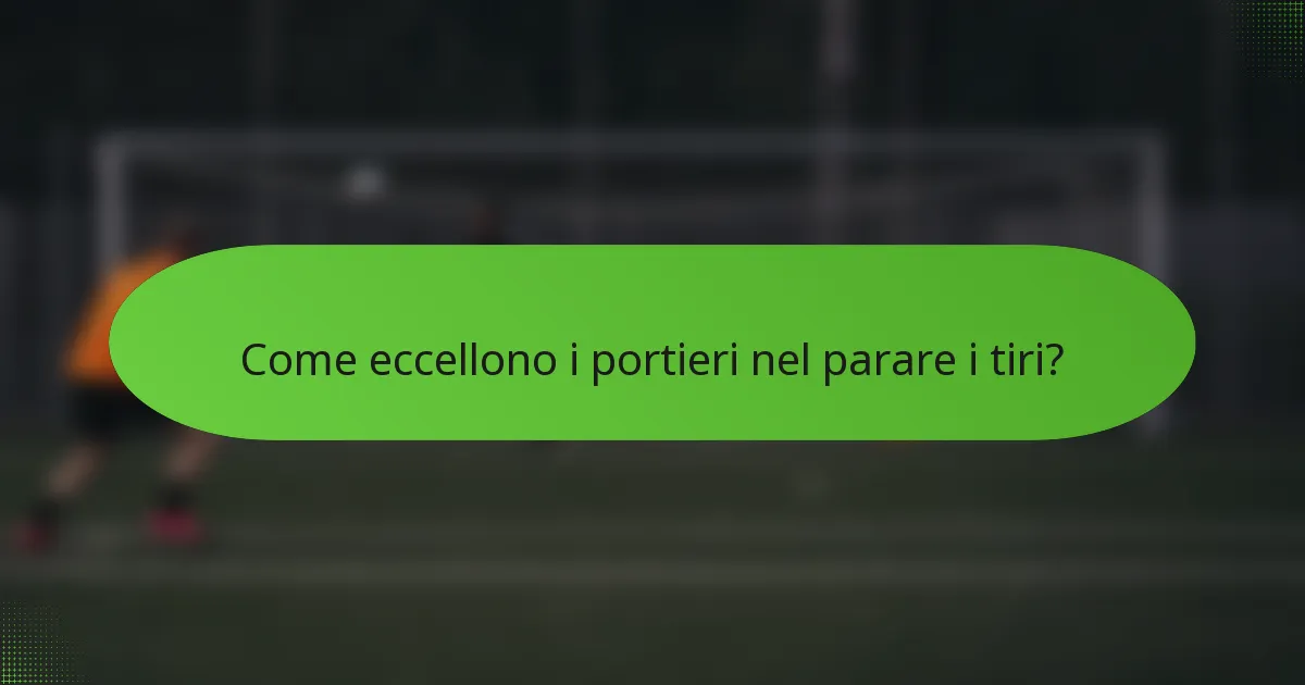 Come eccellono i portieri nel parare i tiri?
