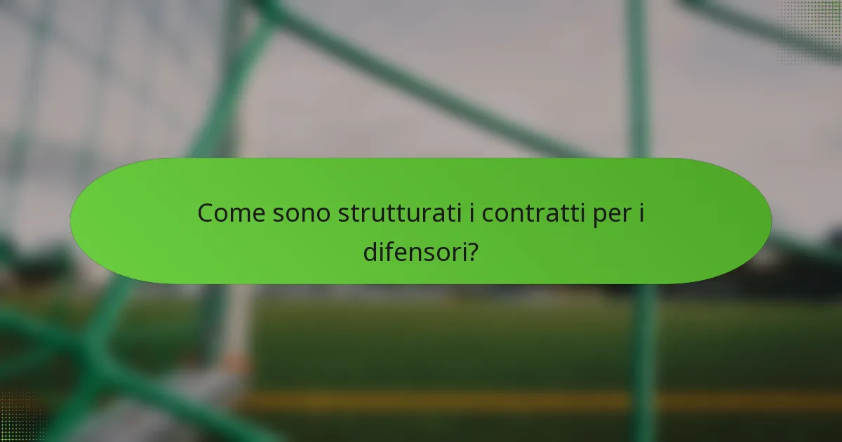 Come sono strutturati i contratti per i difensori?