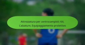 featured-image-attrezzatura-per-centrocampisti-kit-calzature-equipaggiamento-protettivo