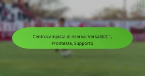 Centrocampista di riserva: Versatilità, Prontezza, Supporto