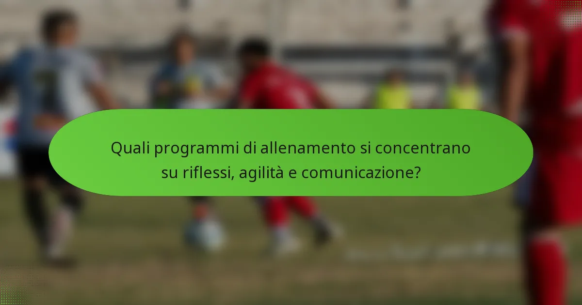 Quali programmi di allenamento si concentrano su riflessi, agilità e comunicazione?