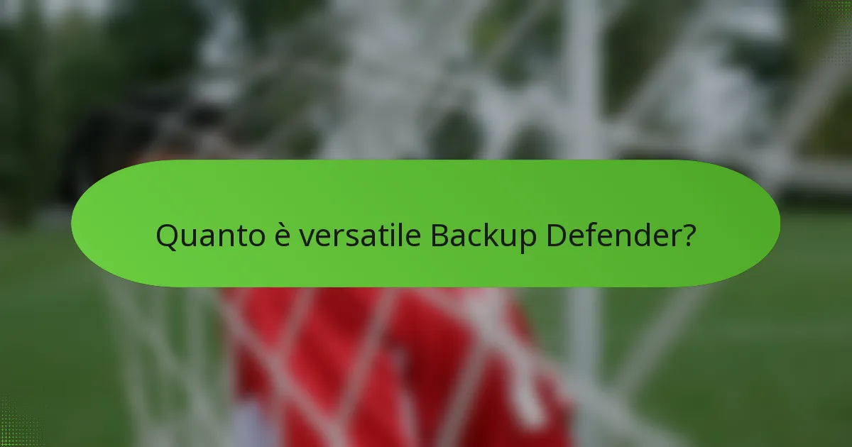 Quanto è versatile Backup Defender?